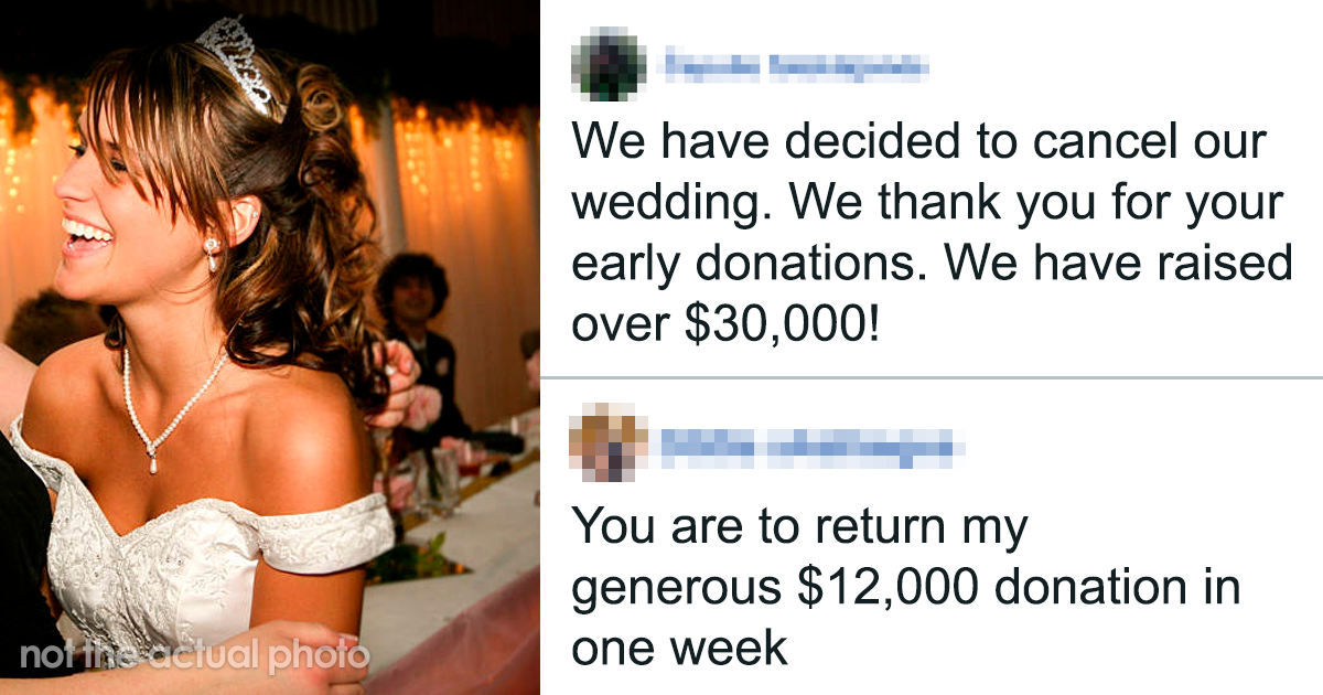Bride Cancels Wedding, Thinks It’s Okay To Spend $30K That Guests Donated For It