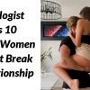 Relationship Psychologist Reveals 10 Things Women Do That Break A Relationship
